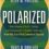 Too Polarized to Talk About Polarization